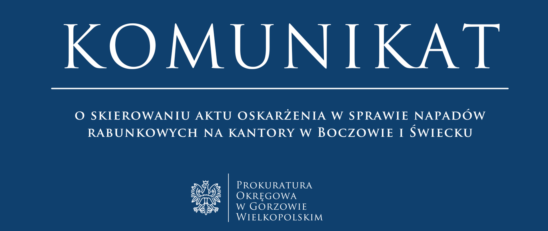 23-12-2025 - Komunikat o skierowaniu aktu oskarżenia w sprawie napadów rabunkowych na kantory w Boczowie i Świecku
