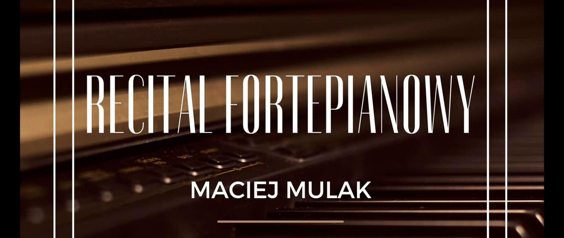 Recital fortepianowy Macieja Mulaka, absolwenta klasy fortepianu prof. Marzeny Stępniewskiej, POSM II st. im. F. Chopina w Krakowie. Recital odbędzie się 12 czerwca 2023 w Sali Koncertowej PSM I i II stopnia w Wadowicach o godzinie 16:00.