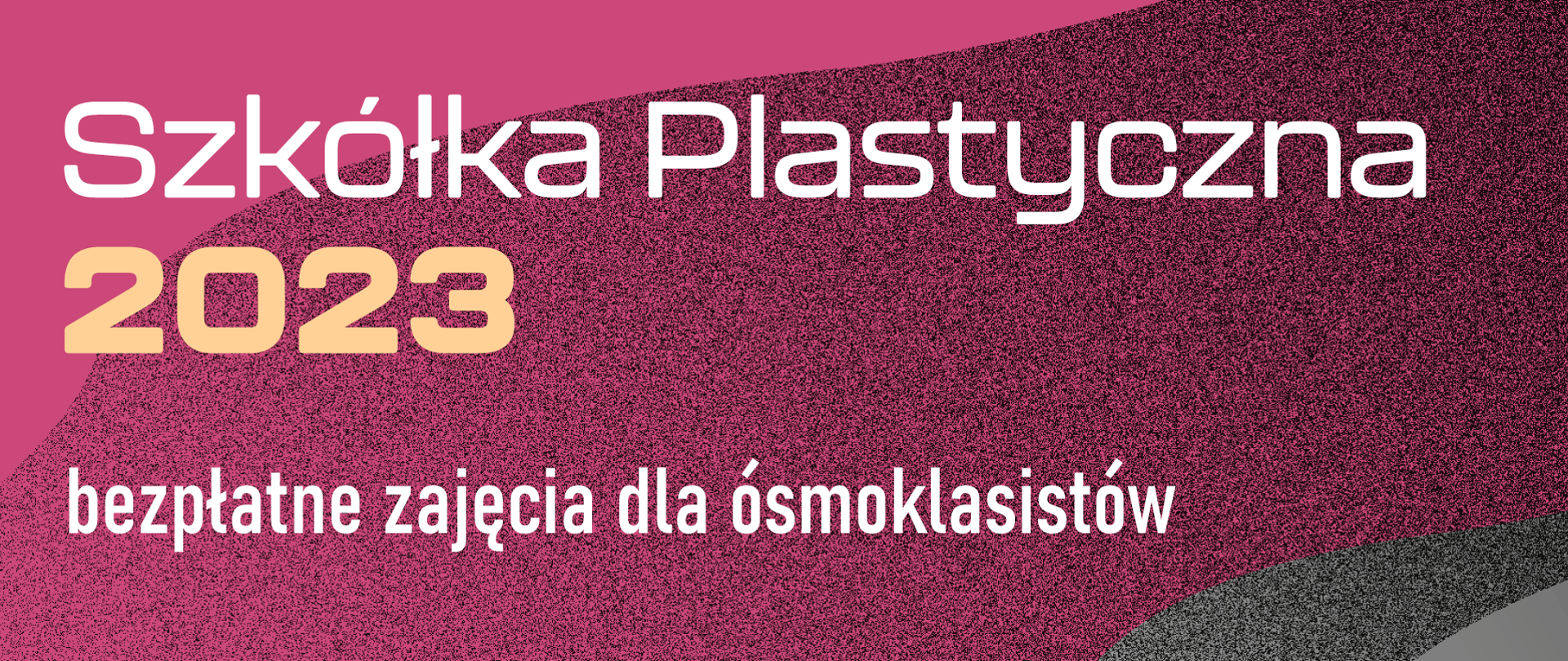Grafika z napisem "Szkółka plastyczna 2023 bezpłatne zajęcia dla ósmoklasistów" 