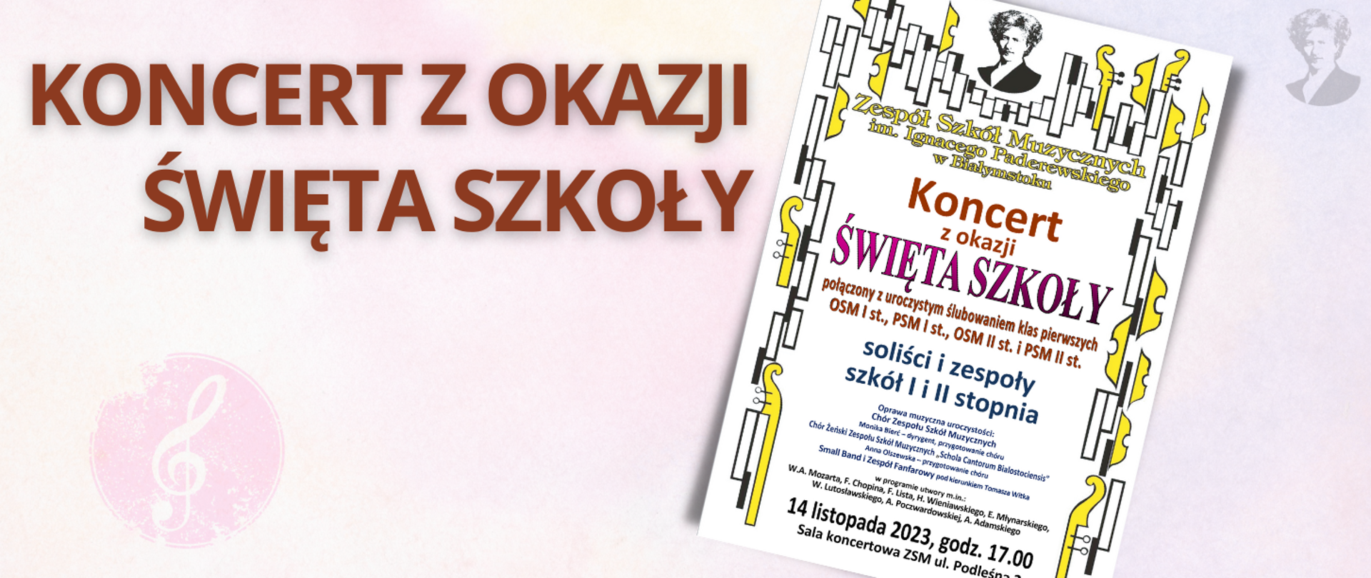 Na jasno-różowym tle brązowy napis "Koncert z okazji święta szkoły". Po prawej stronie miniatura plakatu oraz podobizna Ignacego Paderewskiego.