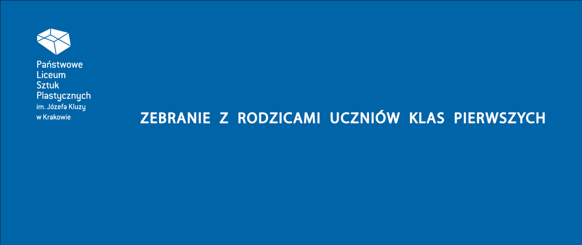 Na niebieskim tle w lewym górnym rogu znajduje się logotyp szkoły. Na środku napis Zebranie z Rodzicami uczniów klas pierwszych