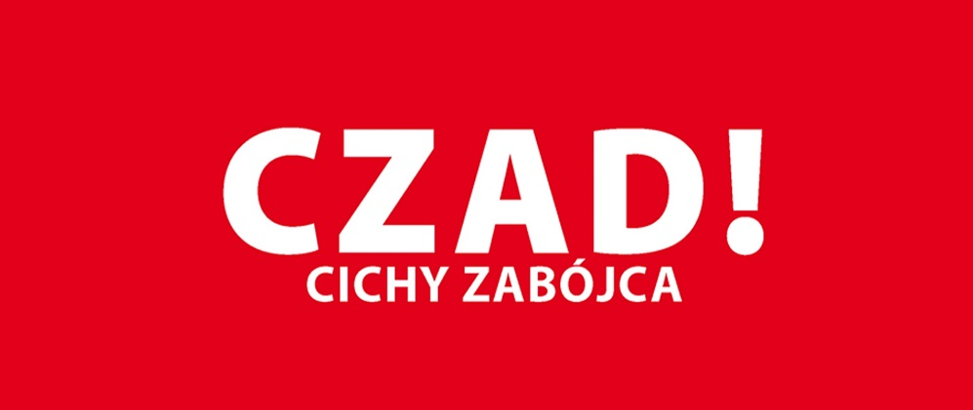 Zdjęcie na czerwonym tle przedstawia napis białymi literami Czad! Cichy zabójca