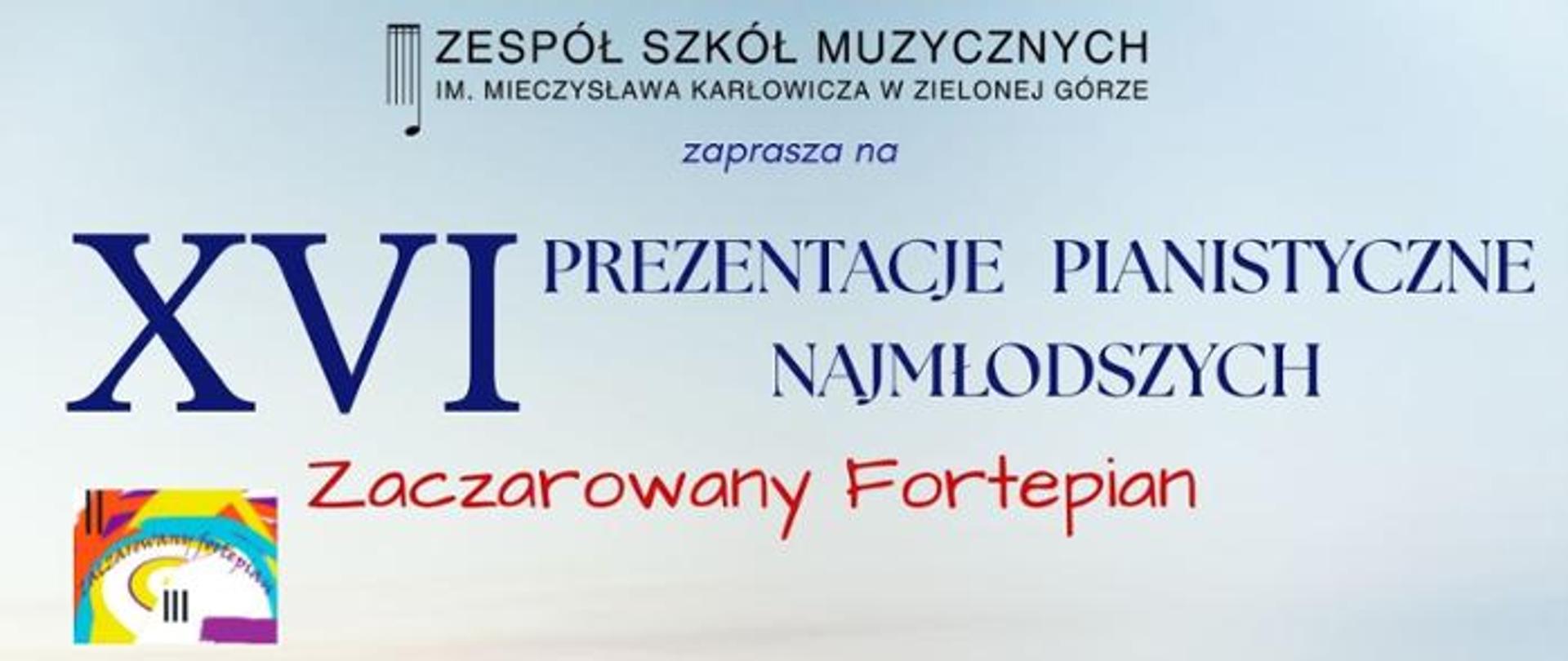 Na jasnoniebieskim tle u góry logotyp Zespołu Szkół Muzycznych imienia Mieczysława Karłowicza w Zielonej Górze, poniżej napis w niebieskim kolorze XVI Prezentacje Pianistyczne Najmłodszych. Poniżej czerwoną czcionką na niebieskim tle:"Zaczarowany fortepian", W lewym dolnym rogu logotyp kolorowy prezentacji.