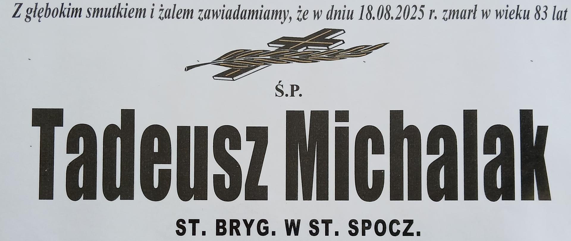 nekrolog st. bryg. w st. spocz. Tadeusza Michalaka, zmarł 18.08.2025r. w wieku 89 lat. Nabożeństwo żałobne odbędzie się w dniu 23.08.2025r w Kościele Parafialnym w Budziszewicach o godz, 11.00. 