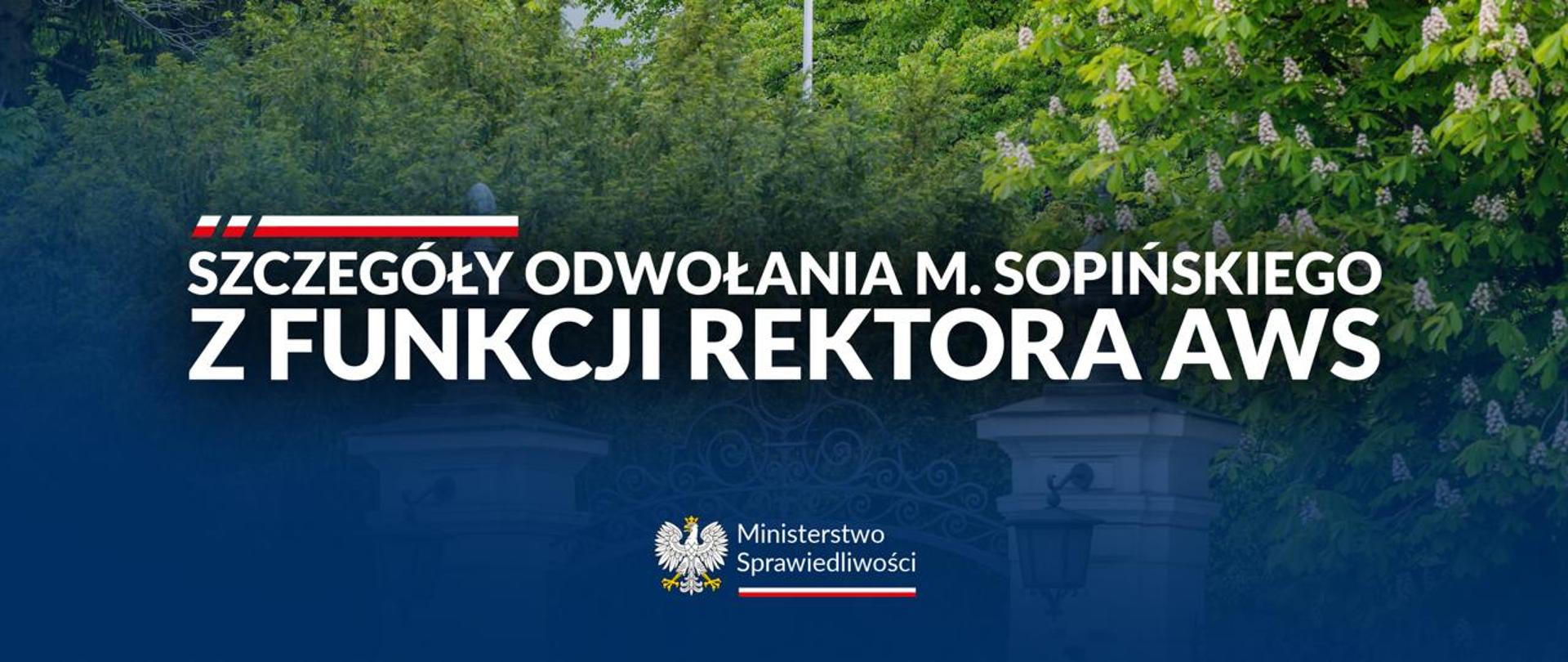 Publikacja decyzji Ministra Sprawiedliwości w sprawie odwołania Michała Sopińskiego z funkcji Rektora-Komendanta AWS
