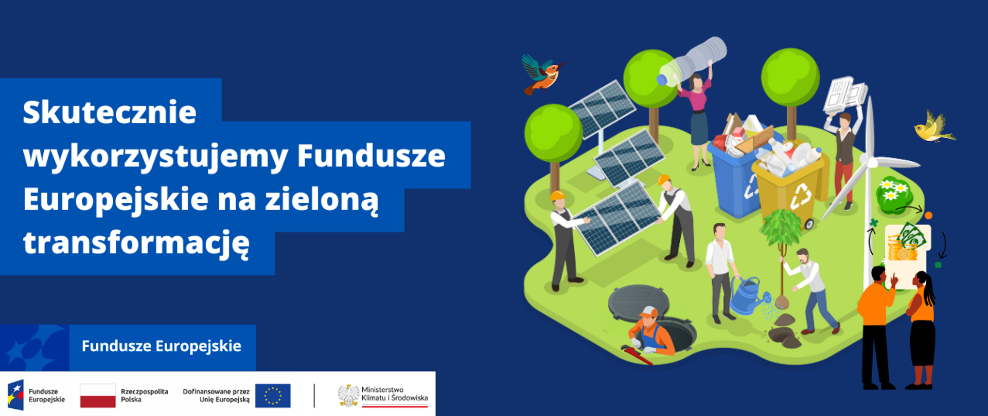 na zdjęciu po prawej stronie widnieje grafika osób wykonujących różne czynności m.in. segregowanie śmieci, podlewanie roślin. Po lewej stronie zdjęcia znajduje się napis: Skutecznie wykorzystujemy Fundusze Europejskiej na zieloną informację.