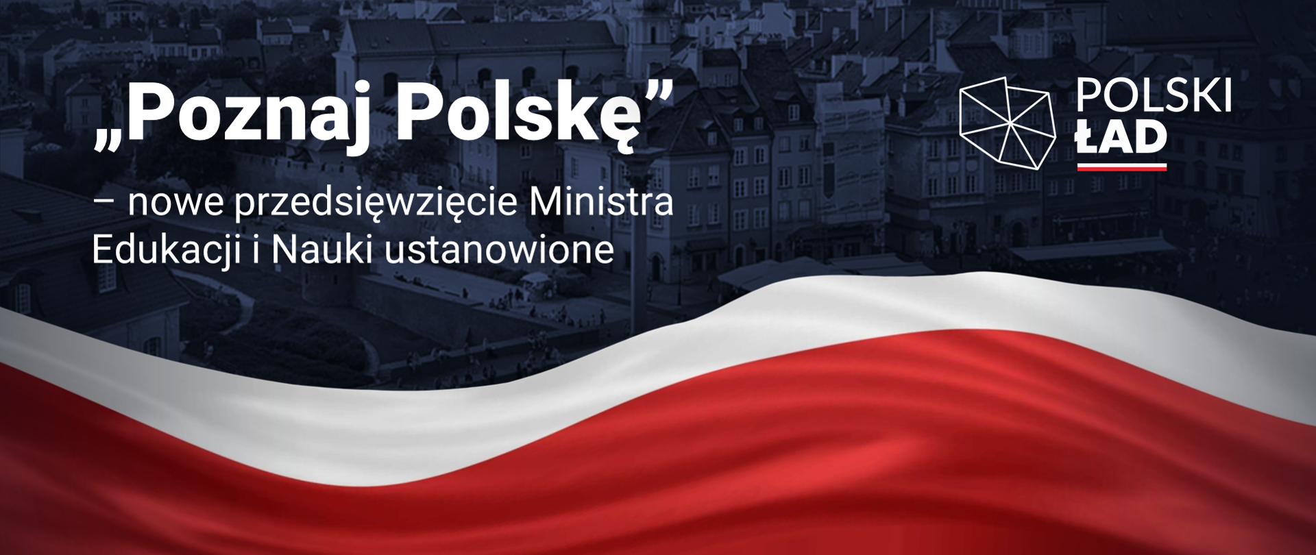 Grafika z flagą Polski i tekstem: „Poznaj Polskę” – nowe przedsięwzięcie Ministra Edukacji i Nauki ustanowione