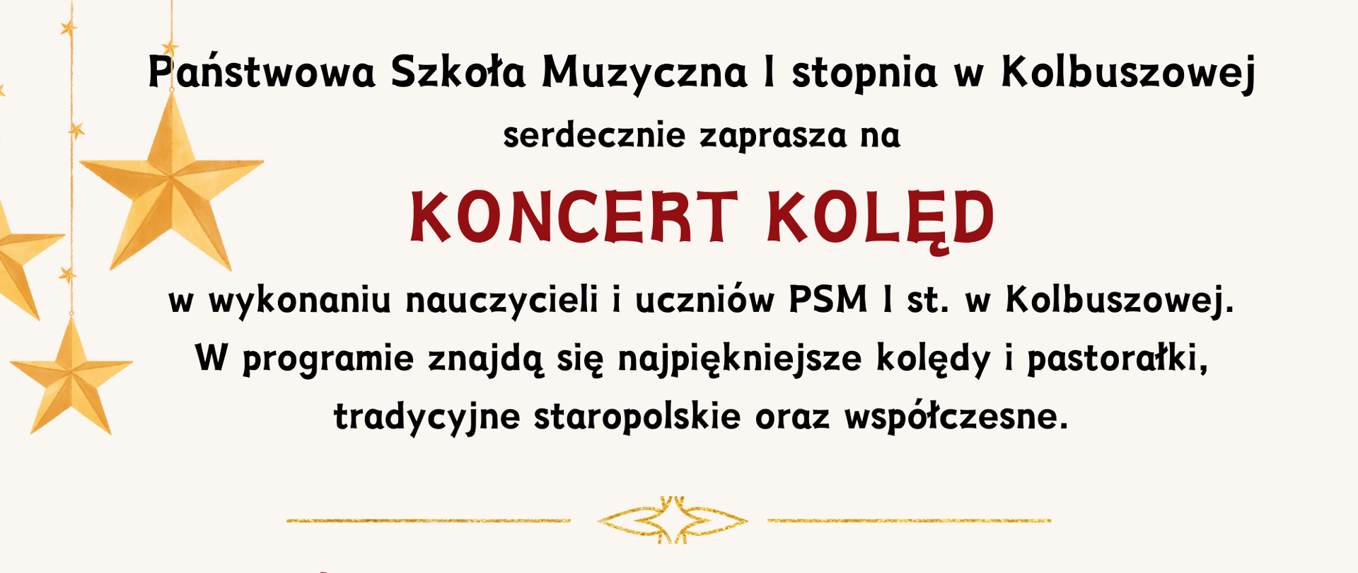 Plakat na kremowym tle. Informacja o koncertach jest w kolorze czerwonym i czarnym. W lewym górnym rogu są ozdoby świąteczne w kolorze złotym.
