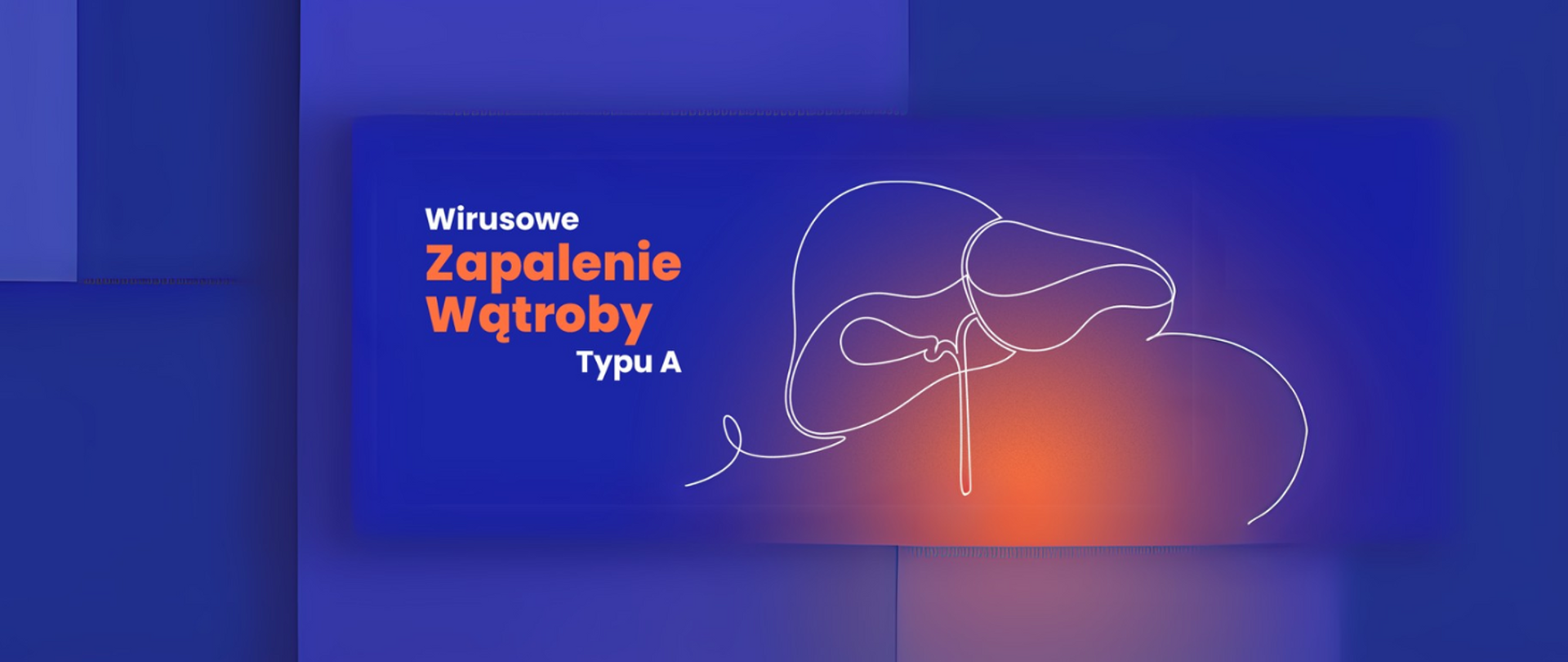 Grafika przedstawia szkic wątroby na niebieskim tle oraz tekst: WIRUSOWE ZAPALENIE WĄTROBY TYPU A (WZW A)