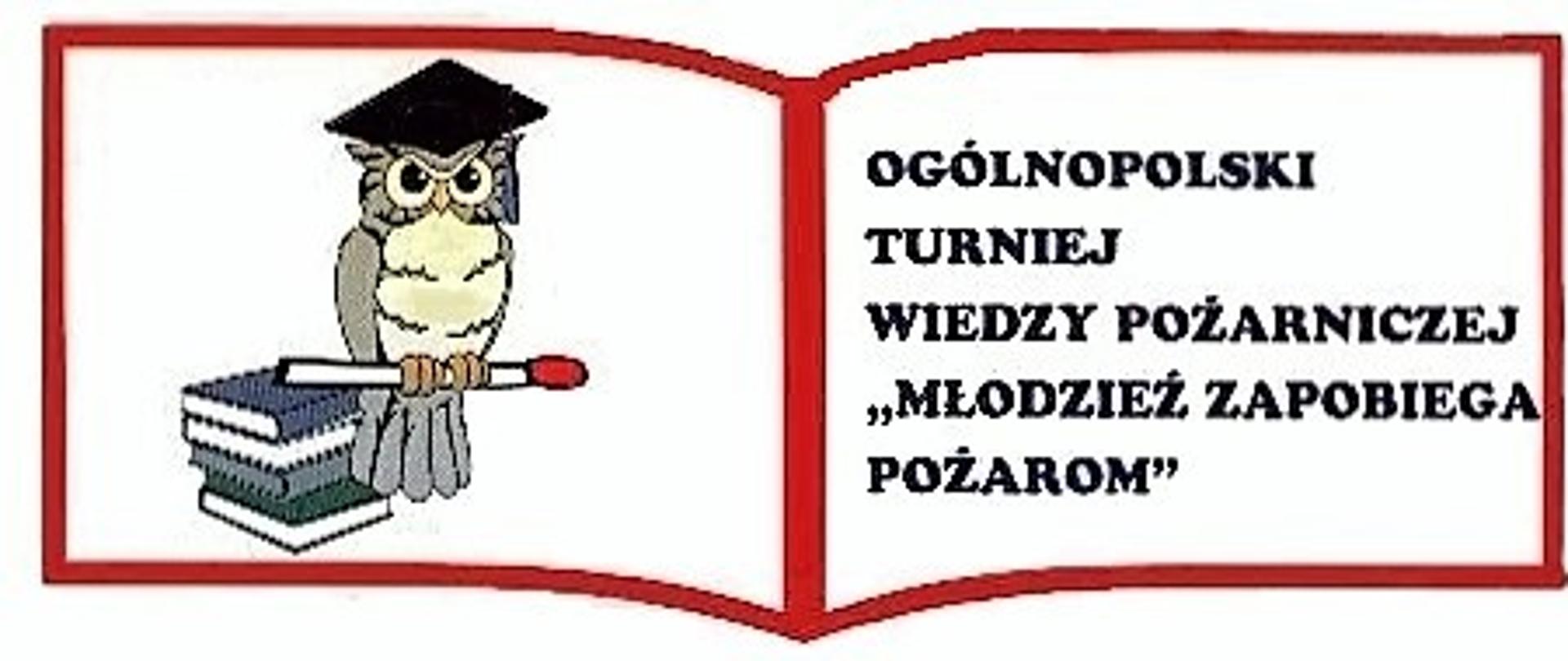 Otwarta książka na lewej stronie sowa siedząca na książkach, na stronie z prawej tekst: Ogólnopolski Turniej Wiedzy Pożarniczej "Młodzież Zapobiega Pożarom"