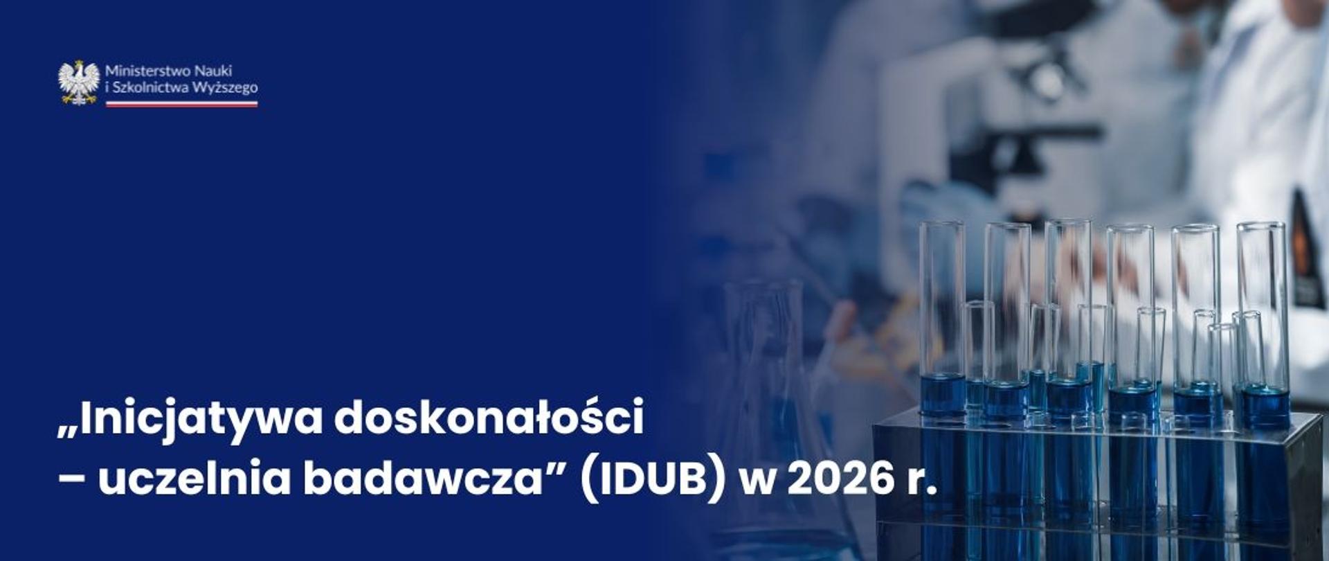 II konkurs w ramach programu „Inicjatywa doskonałości - uczelnia badawcza” (IDUB) w 2026 r.