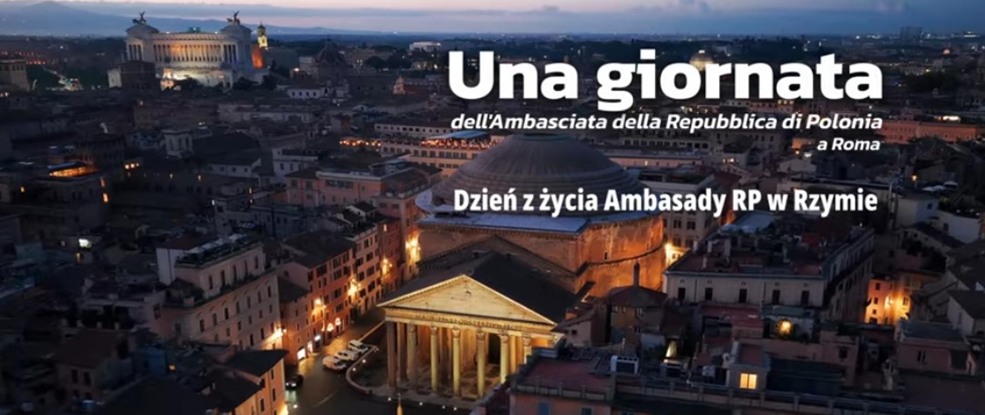 Dzień z życia Ambasady RP w Rzymie. Zdjęcie będące pierwszym ujęciem filmu przedstawia Rzym z lotu ptaka z Panteonem na pierwszym planie.