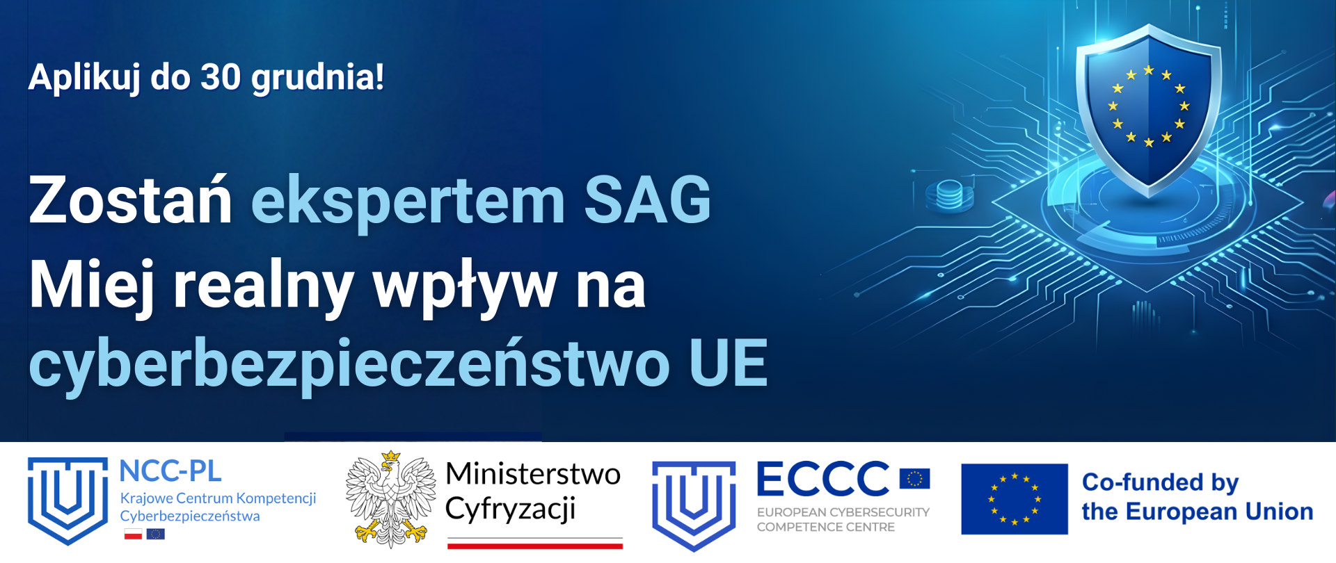 Niebieskie tło, napis "Zostań ekspertem SAG. Miej realny wpływ na cyberbezpieczeństwo UE". Logotypy NCC-PL, Ministerstwa Cyfryzacji, ECCC i Co-funded by the European Union