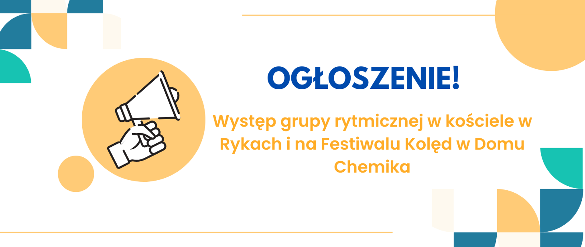 Baner z grafiką białego megafonu na żółtym tle i napisem: "Ogłoszenie! Występ grupy rytmicznej w kościele w Rykach i na Festiwalu Kolęd w Domu Chemika"
