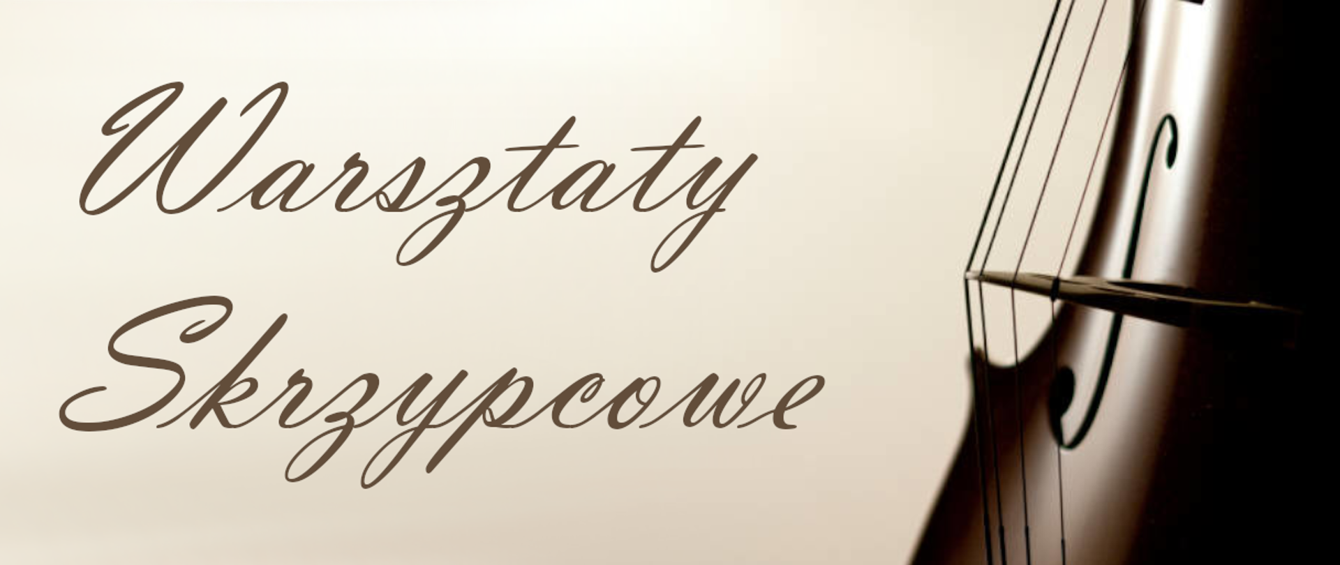 Na jasnym tle stylizowaną czcionką napis Warsztaty Skrzypcowe w prawy rogu zdjęcie z fragmentem skrzypiec