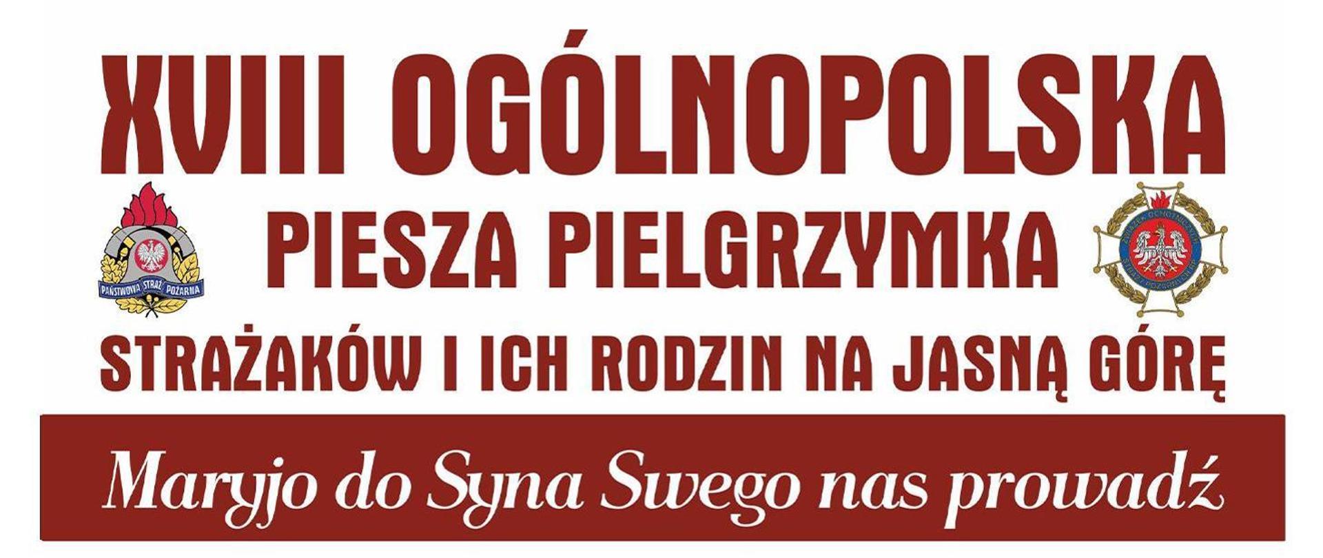 XVIII Ogólnopolska Piesza Pielgrzymka Strażaków i ich rodzina na Jasną Górę