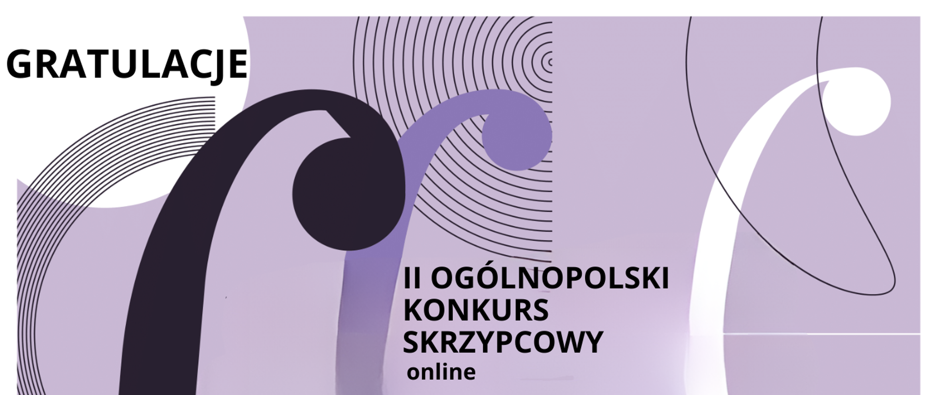 Tło obrazka w kolorze fioletowym. W lewym górnym roku na białym tle czarny napis "gratulacje". A dalszej części obrazka trzy laski: czarna, fioletowa i biała. Na dole w centralnej części obrazka czarny napis: " II Ogólnopolski Konkurs Skrzypcowy online"