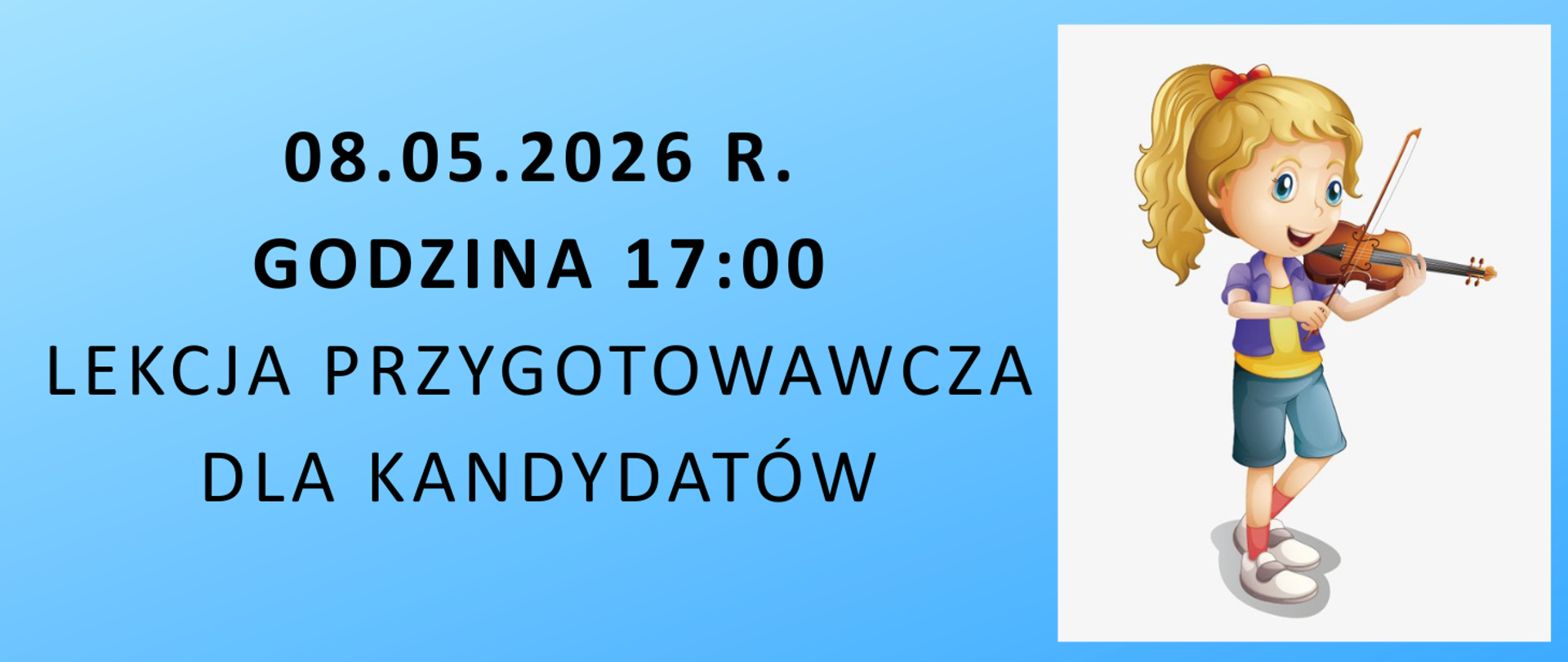 Plakat informujący o lekcji przygotowawczej dla kandydatów, która odbędzie się 08.05.2026 r. o godzinie 17:00. Po prawej stronie znajduje się ilustracja dziewczynki grającej na skrzypcach.