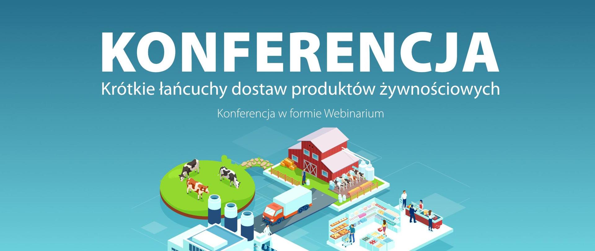 Konferencja - Krótkie łańcuchy dostaw produktów żywnościowych