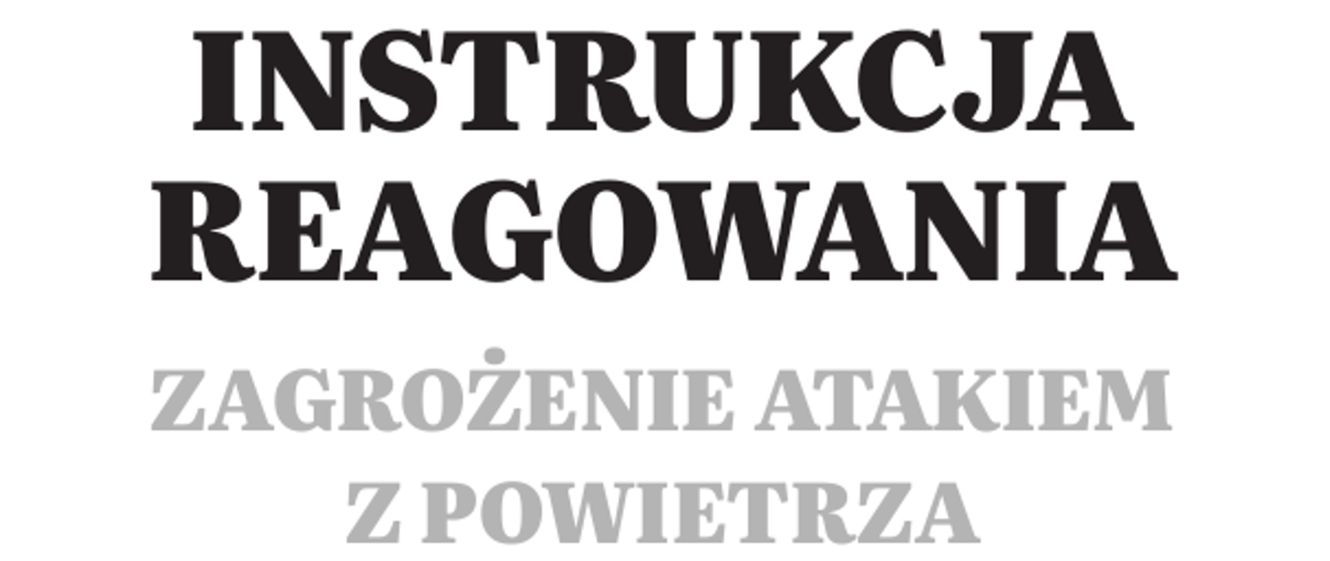 Biały baner z czarnym napisem Instrukcja reagowania zagrożenie atakiem z powietrza