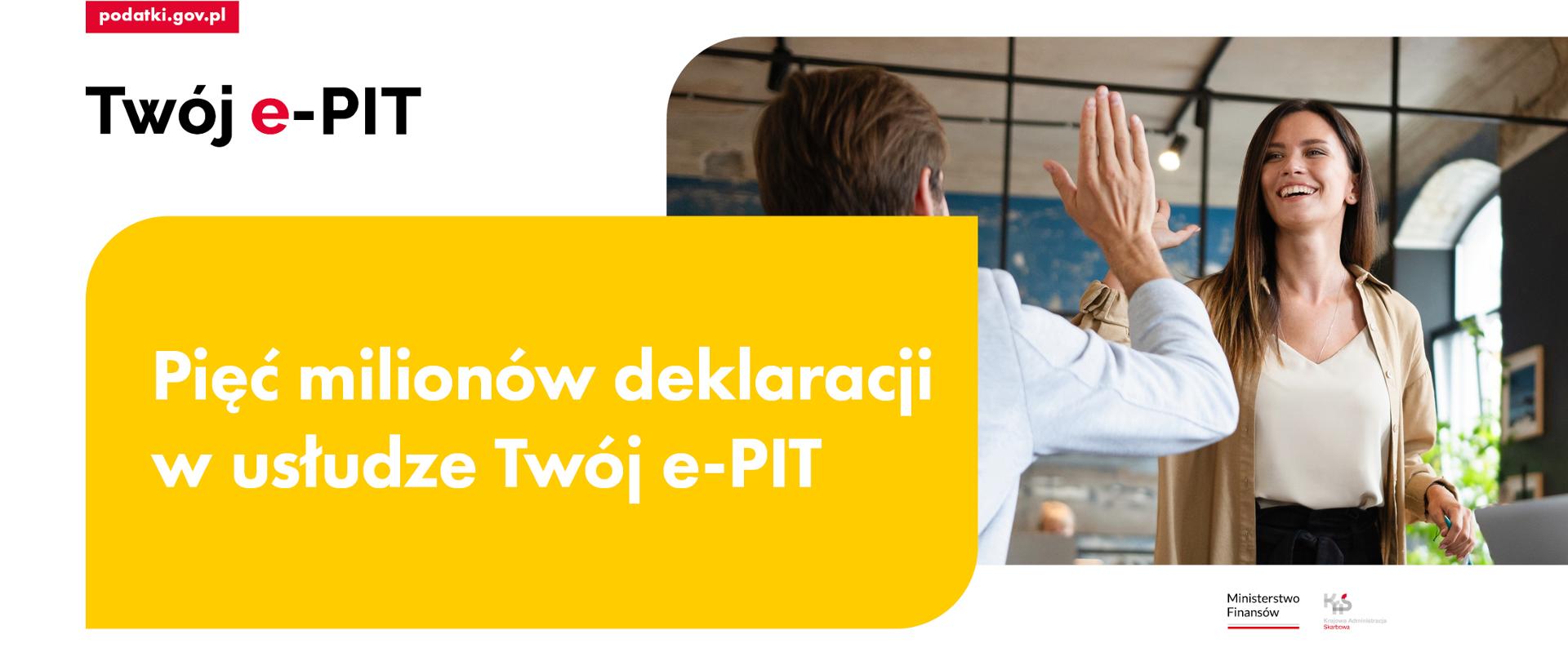 Grafika z napisem Twój e-PIT pięć milionów deklaracji w usłudze w usłudze Twój e-PIT, w tle kobieta i mężczyzna przybijający piątkę