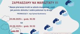 Plakat warsztatów spotkania 23.09.2025 lub 30.09.2025 o godz. 18:30 w sali 69. Temat: jak wspierać dziecko w pierwszych krokach nauki muzyki. Prowadzi mgr Sylwia Rynkiewicz.