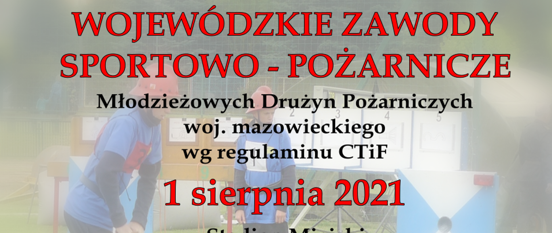X Eliminacje Wojewódzkie Zawodów Sportowo-Pożarniczych Młodzieżowych Drużyn Pożarniczych Według Regulaminu CTiF