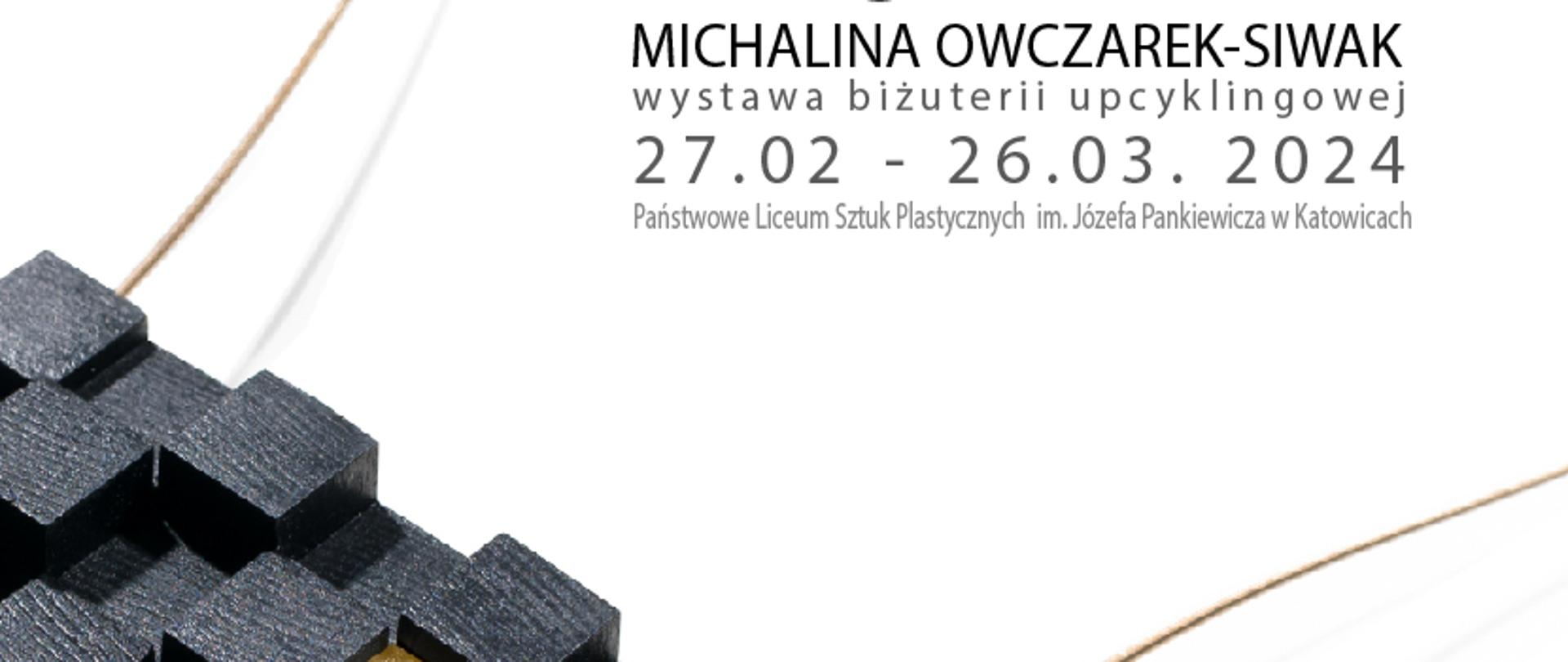 Na białym tle nazwa wystawy upcyklingowej pt. Materia autorstwa MIchaliny Owczarek - Siwak. Pod nią data trwania wystawy 27.02- 26.03 .2024. Na dale plakatu element biżuterii upcyklingowej.