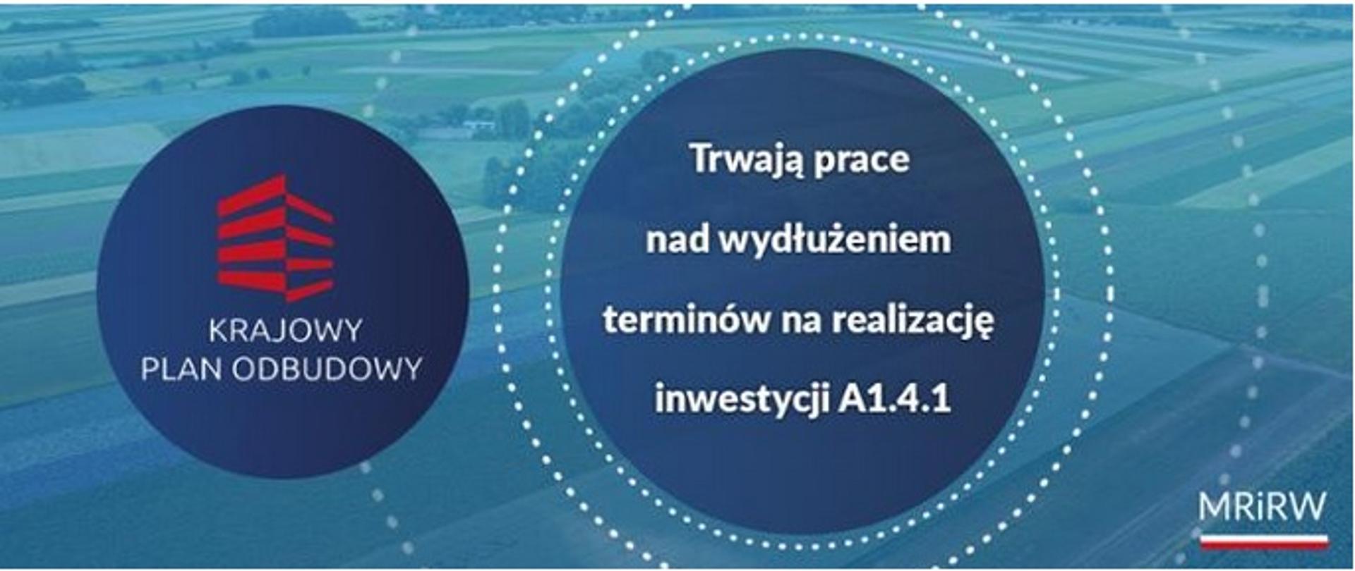 KPO - trwają ostatnie prace legislacyjne nad wydłużeniem ostatecznych terminów zakończenia realizacji Inwestycji A1.4.1