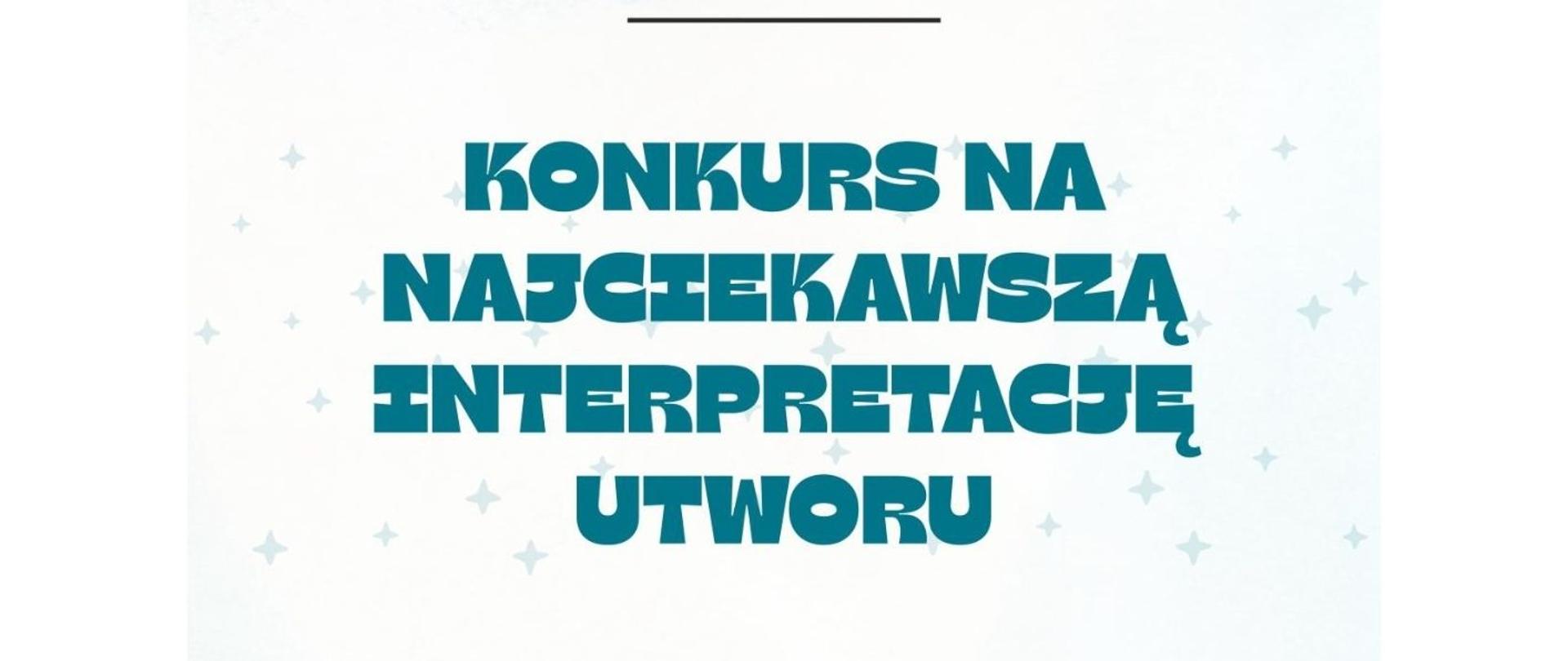 Konkurs na najpiękniejszą interpretację utworu.