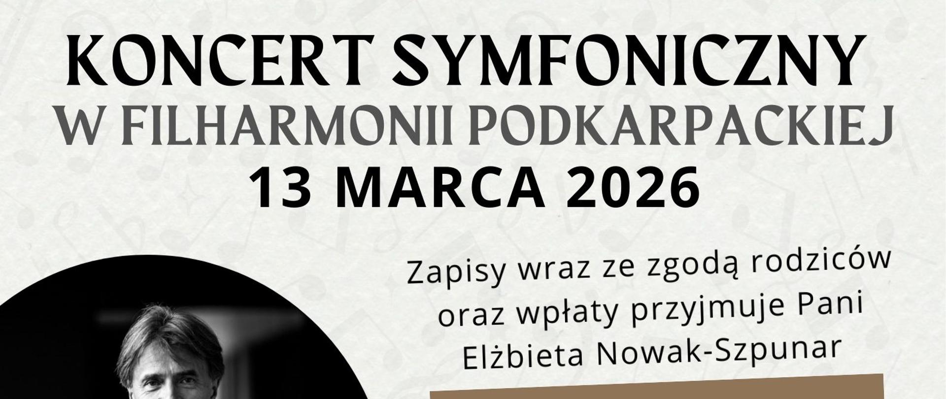 Plakat koncertu symfonicznego w Filharmonii Podkarpackiej 13 marca 2026. Wystąpi Orkiestra Symfoniczna Filharmonii Podkarpackiej, dyrygent Paweł Przytocki oraz pianista Piotr Paleczny. W programie utwory Mahlera, Mozarta i Karłowicza. Koszt 50 zł, liczba miejsc ograniczona, wyjazd o 16:30, powrót około 22:30.