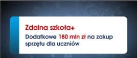 grafika z napisem - Dodatkowe 180 mln zł na zakup sprzętu dla uczniów