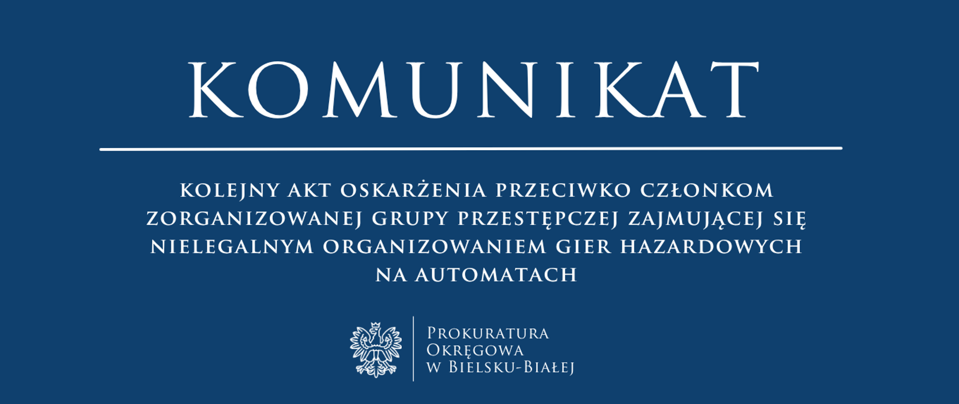 komunikat - kolejny akt oskarżenia przeciwko członkom zorganizowanej grupy przestępczej zajmującej się nielegalnym organizowaniem gier hazardowych na automatach