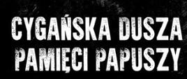 Cygańska dusza - pamięci Papuszy