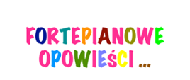 Afisz o białym tle. W środkowej części widnieje kolorowy napis „FORTEPIANOWE OPOWIEŚCI...”.