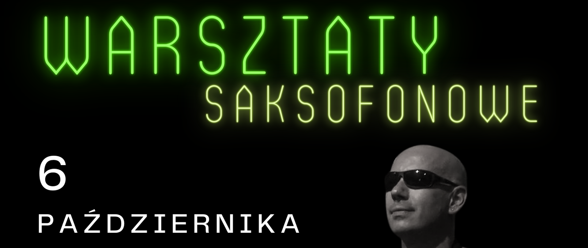 Plakat na czarnym tle ze zdjęciem saksofonisty Pana Jacka Szotta i informacją o warsztatach saksofonowych w dniu 6.10.2022 o godz. 9.30