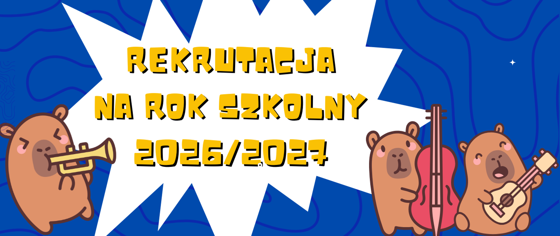 Kolorowa grafika promująca rekrutację na rok szkolny 2026/2027. Na niebieskim tle z falistym wzorem znajduje się biały, nieregularny kształt w centrum z dużym żółtym napisem: „Rekrutacja na rok szkolny 2026/2027”. Po lewej stronie jest rysunkowy miś grający na trąbce, a po prawej dwa misie – jeden gra na kontrabasie, drugi na ukulele. Całość ma wesoły, dziecięcy charakter.
