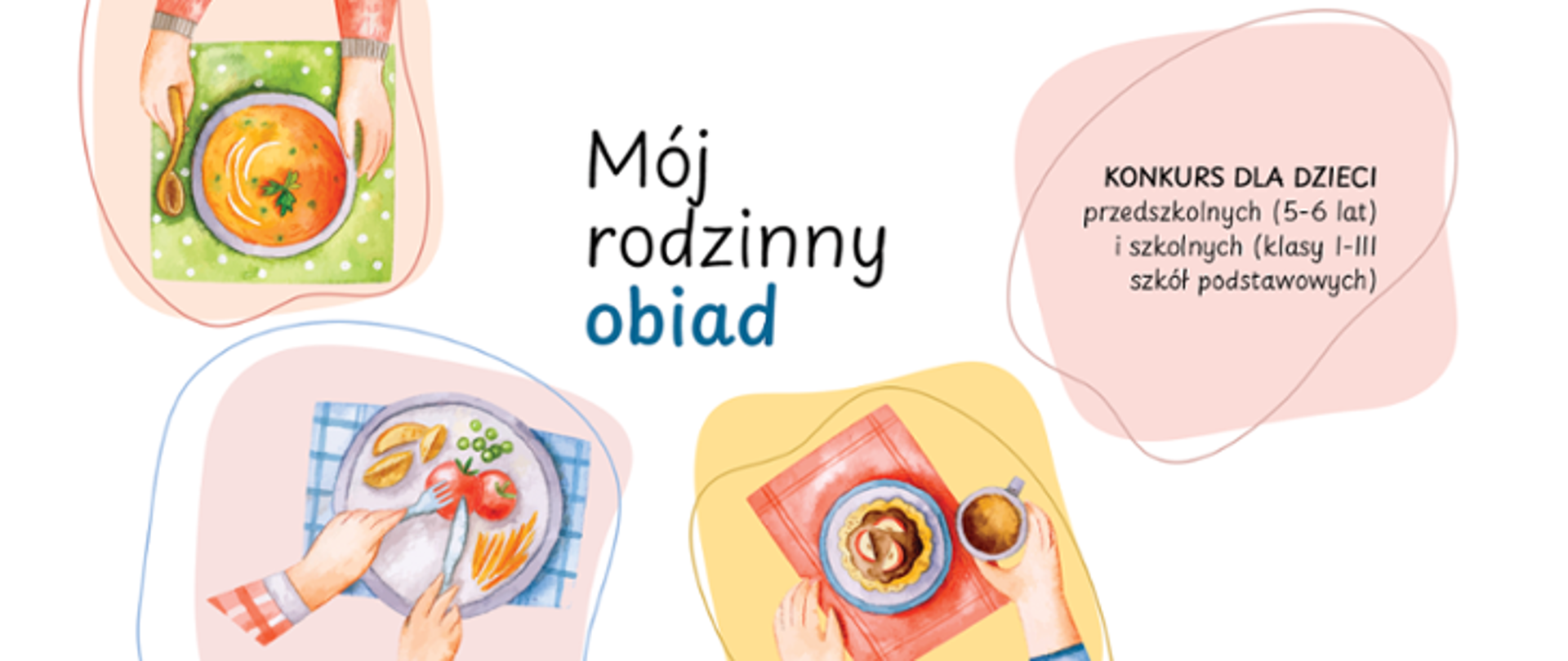 Grafika przedstawia kilka talerzy z jedzeniem i podpis "Mój rodzinny obiad - konkurs dla dzieci przedszkolnych 5 - 6 lat i szkolnych klasy I - III szkół podstawowych"