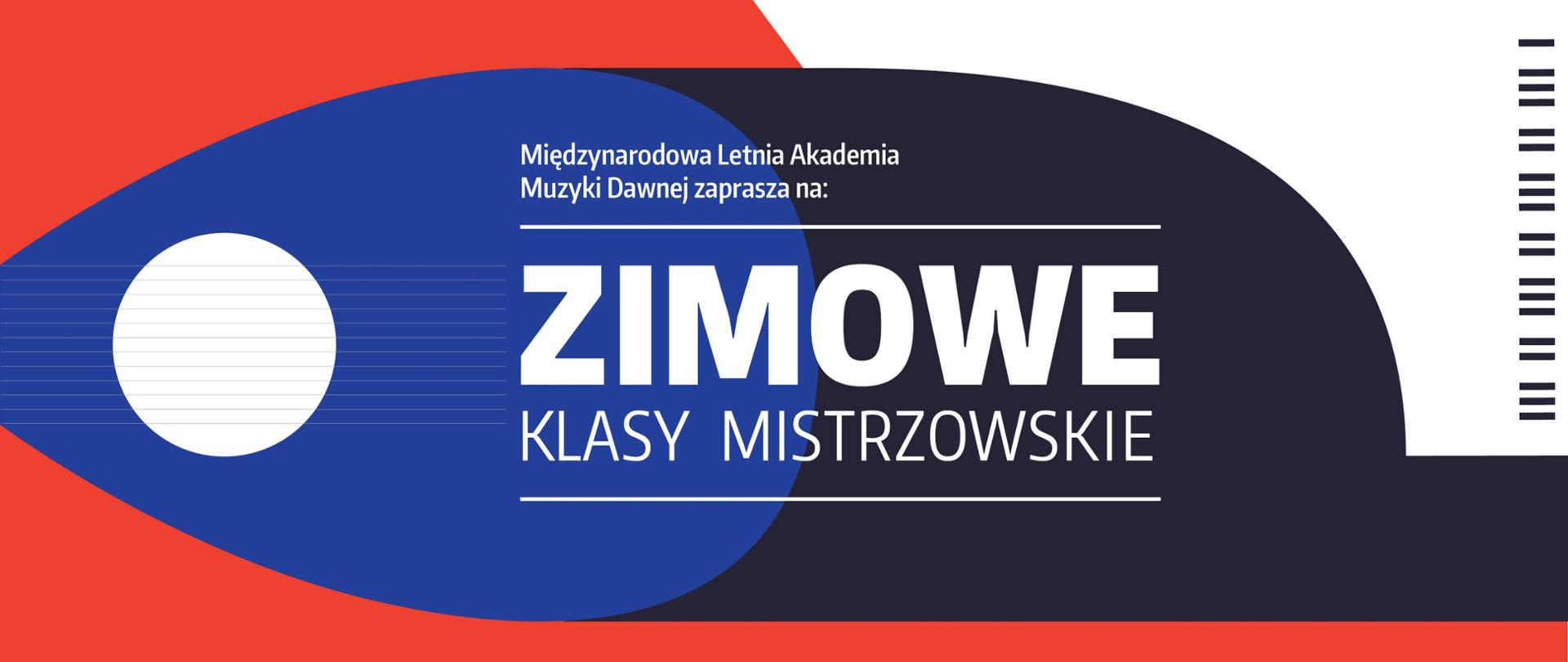 Baner na Zimowe Klasy Mistrzowskie zawiera nazwę Międzynarodowej Letniej Akademii Muzyki Dawnej jako, grafika biało-granatowo-niebieska.