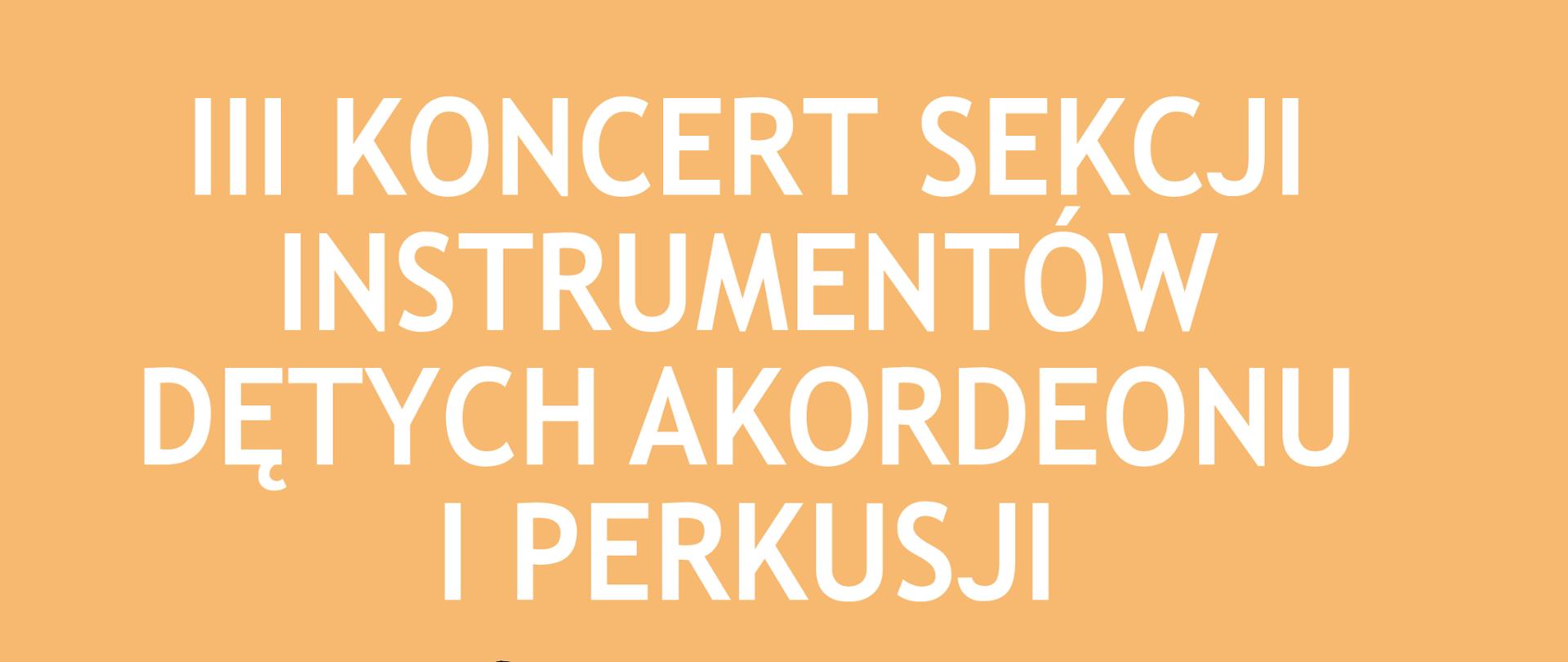 Plakat z wydarzeniem - III Koncert Sekcji Instrumentów Dętych, Akordeonu i Perkusji, plakat znajduje się na tle naprzemiennie pudrowy róż, beż, w tle znajduje się również szkic trąbki. Koncert odbędzie się 10 marca 2023r. w sali koncertowej ZPSM w Dębicy