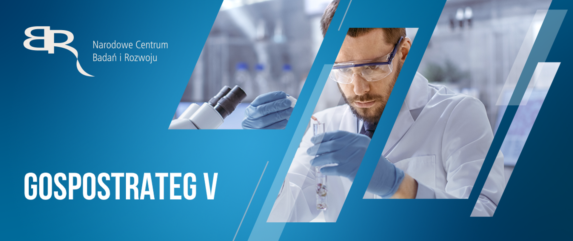 Na niebieskim tle u góry logotyp NCBR, poniżej biały napis Gospostrateg V. Po prawo w prostokątach zdjęcie człowieka w labolatorium