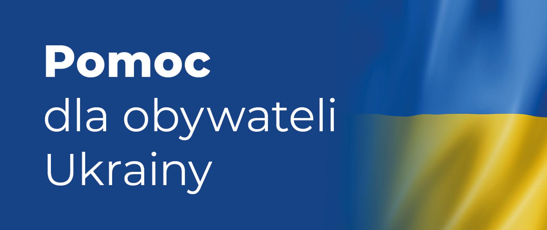 Flaga Ukrainy, napis Pomoc dla obywateli Ukrainy.