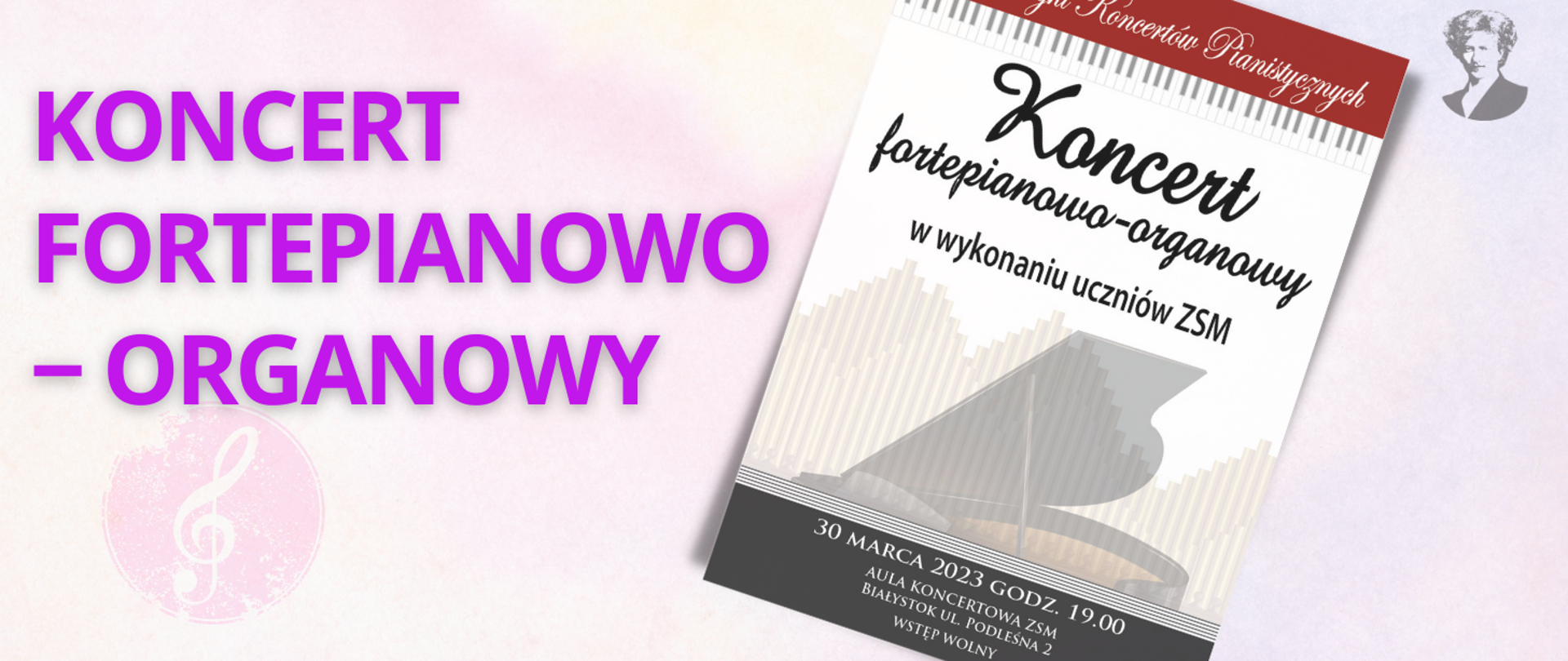 Baner infograficzny: z miniaturą plakatu z grafiką fortepianu informujący o Koncercie fortepianowo-organowym w wykonaniu uczniów ZSM. W dolnej części informacje: 30.03.2023 godz. 19.00. Aula Koncertowa ZSM, Białystok ul. Podleśna 2, Wstęp wolny.