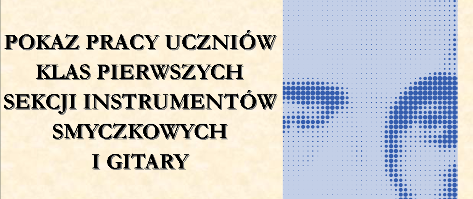 Plakat promujący pokaz pracy uczniów klas pierwszych sekcji instrumentów smyczkowych i gitary. Po lewej stronie informacje: 20 maja 2025, godz. 16:00 w sali koncertowej. Po prawej podobizna Karola Szymanowskiego - patrona szkoły.