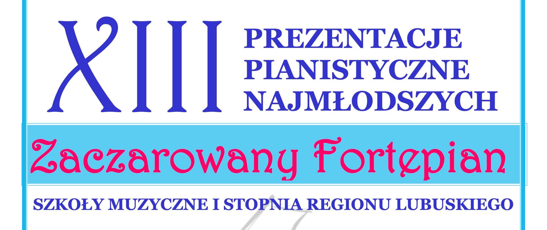 Grafika przedstawia plakat konkursu Prezentacje Pianistyczne Najmłodszych "Zaczarowany fortepian" na białym tle granatowy i czerwony napis XIII Prezentacje Pianistyczne Najmłodszych "Zaczarowany fortepian, u góry z lewej strony logo szkoły, z prawej strony logo stowarzyszenia Arte.