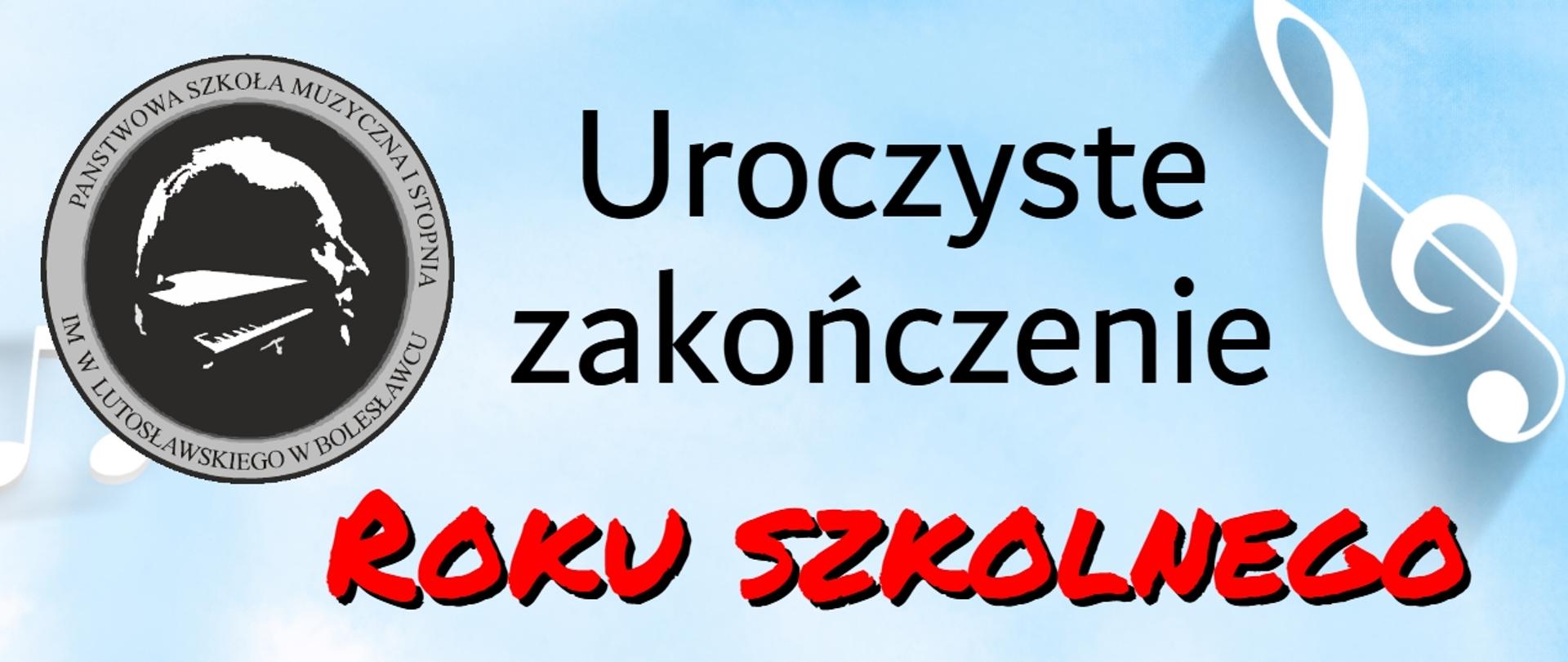 Grafika w kolorach błękitu z nutami w tle. Na grafice znajdują się napisy: "Uroczyste zakończenie roku szkolnego 2022/2023 w Państwowej Szkole Muzycznej I stopnia im. Witolda Lutosławskiego w Bolesławcu odbędzie się 23.06.2023 r. o godz. 16.00 w auli szkoły".