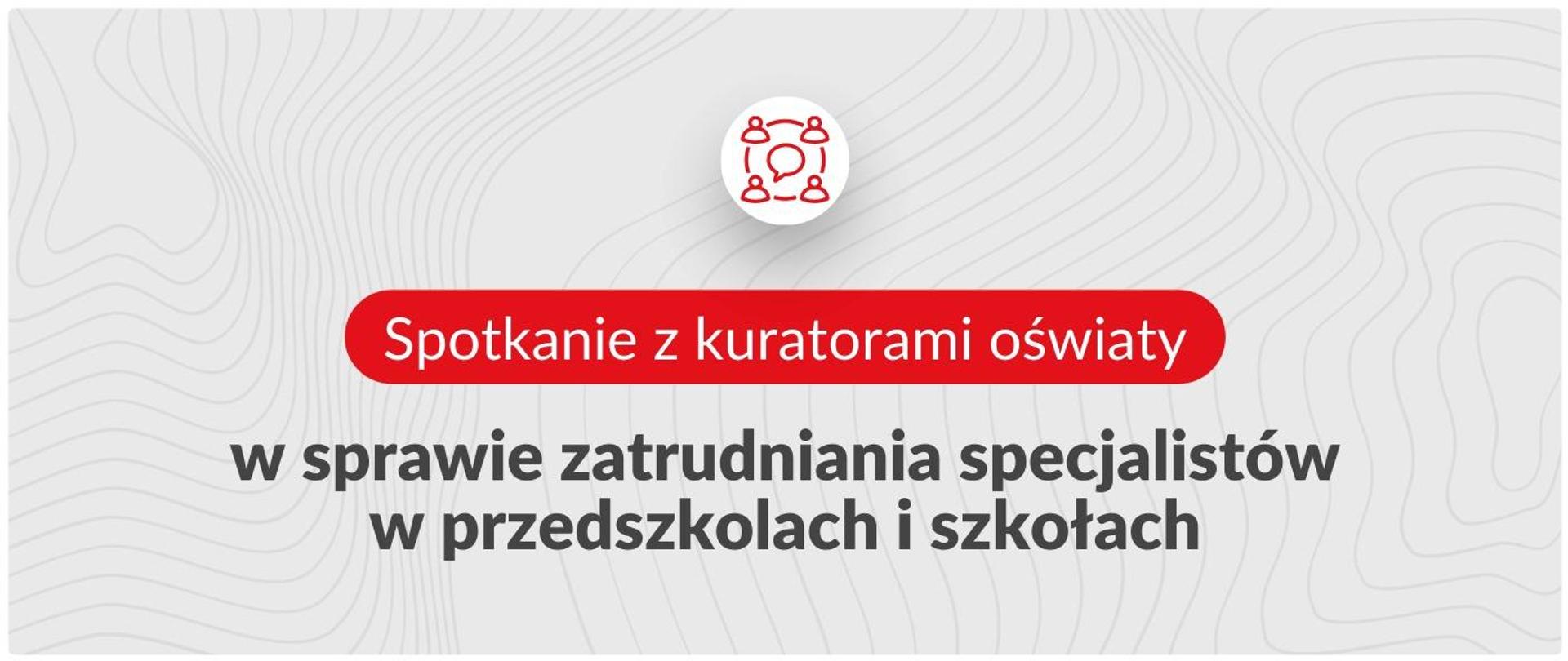 Plansza graficzna z napisem: Spotkanie z kuratorami oświaty w sprawie zatrudniania specjalistów w przedszkolach i szkołach 