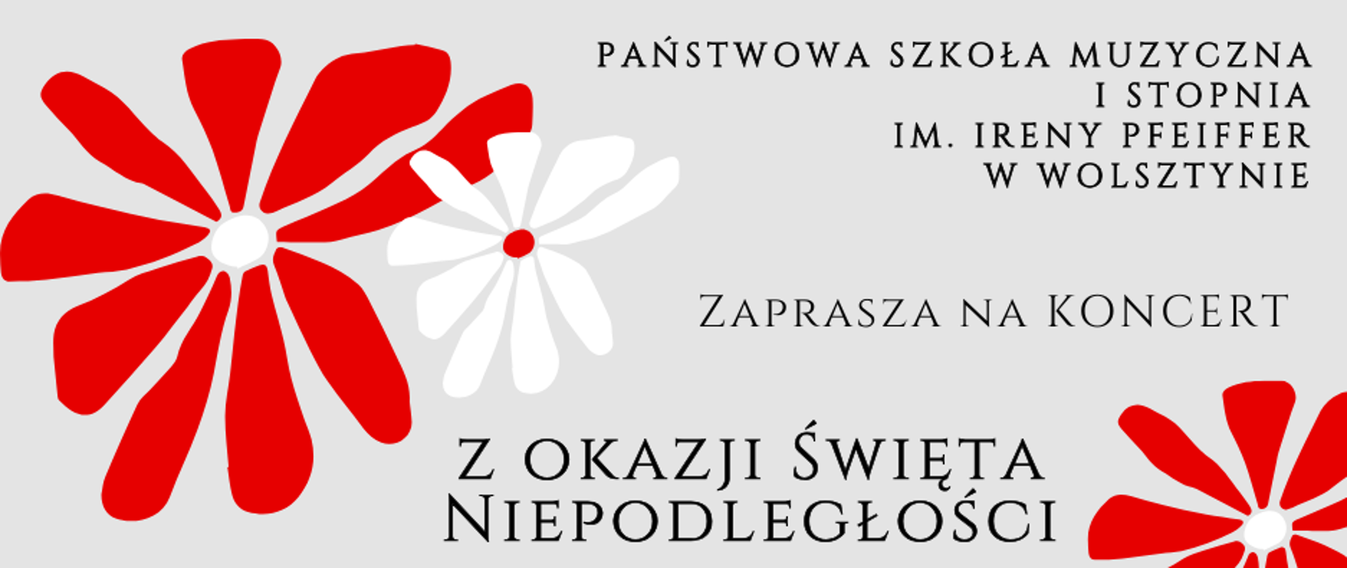 Plakat - PSM w Wolsztynie zaprasza na koncert z okazji Święta Niepodległości. 12 listopada godzina 17.00 sala nr 12. W tle białe i czerwone kwiaty
