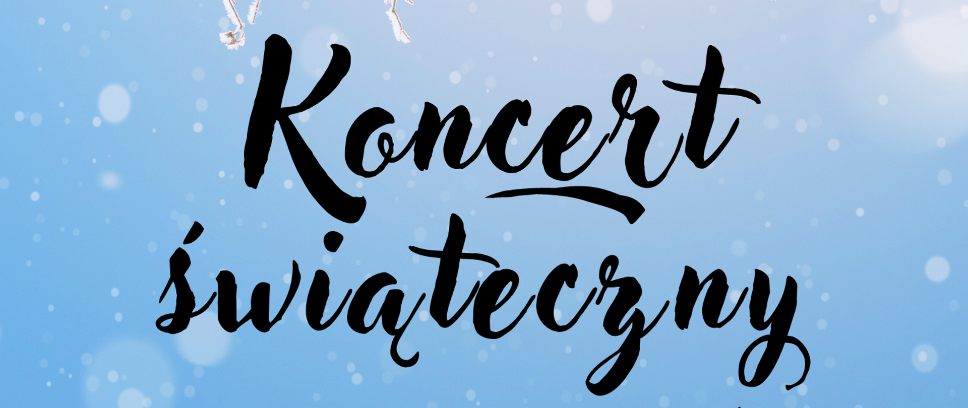 Tło w odcieniach biało-niebieskich. U góry oszronione drzewne gałązki, na dole rysunek lasu, ośnieżonej choinki oraz bałwana. Tekst jak w treści.