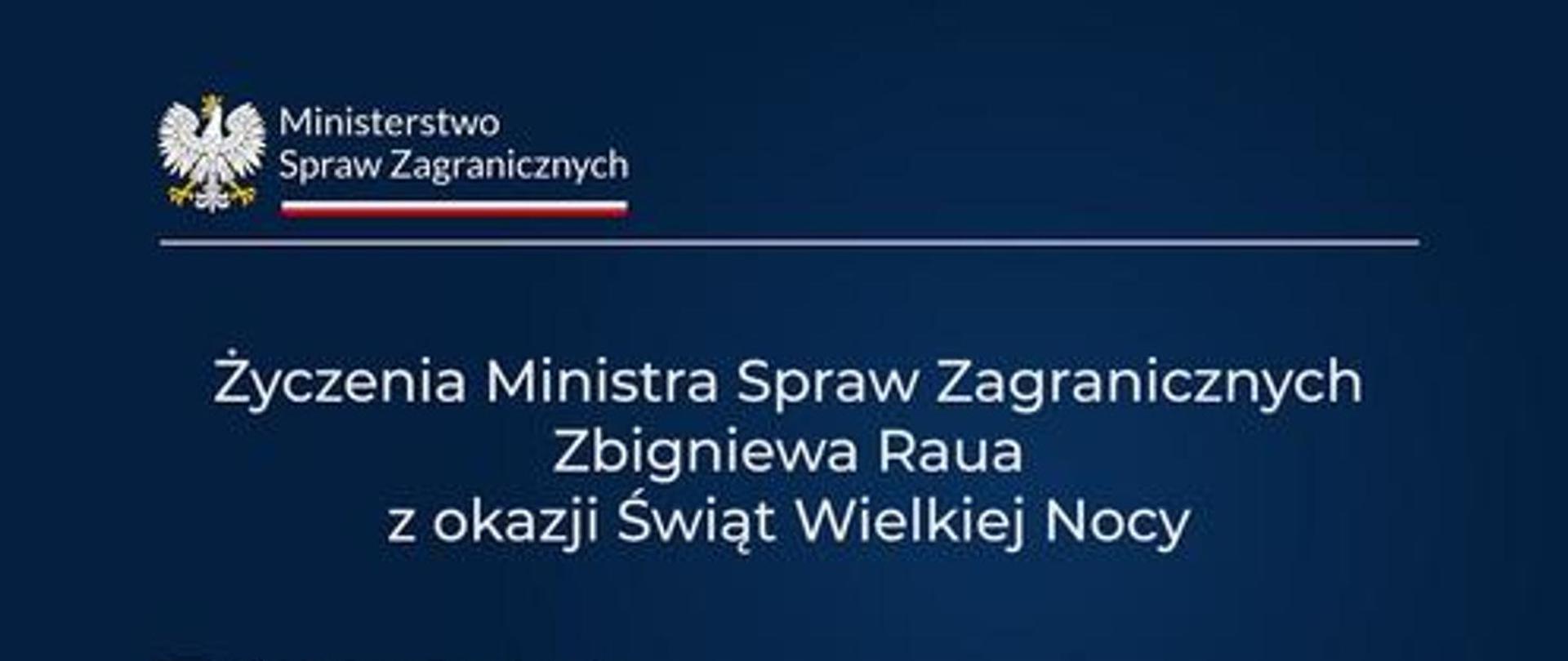 Życzenia Ministra Spraw Zagranicznych Zbigniewa Raua z okazji Swiąt Wielkanocnych